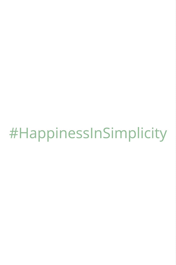 #happinessinsimplicity