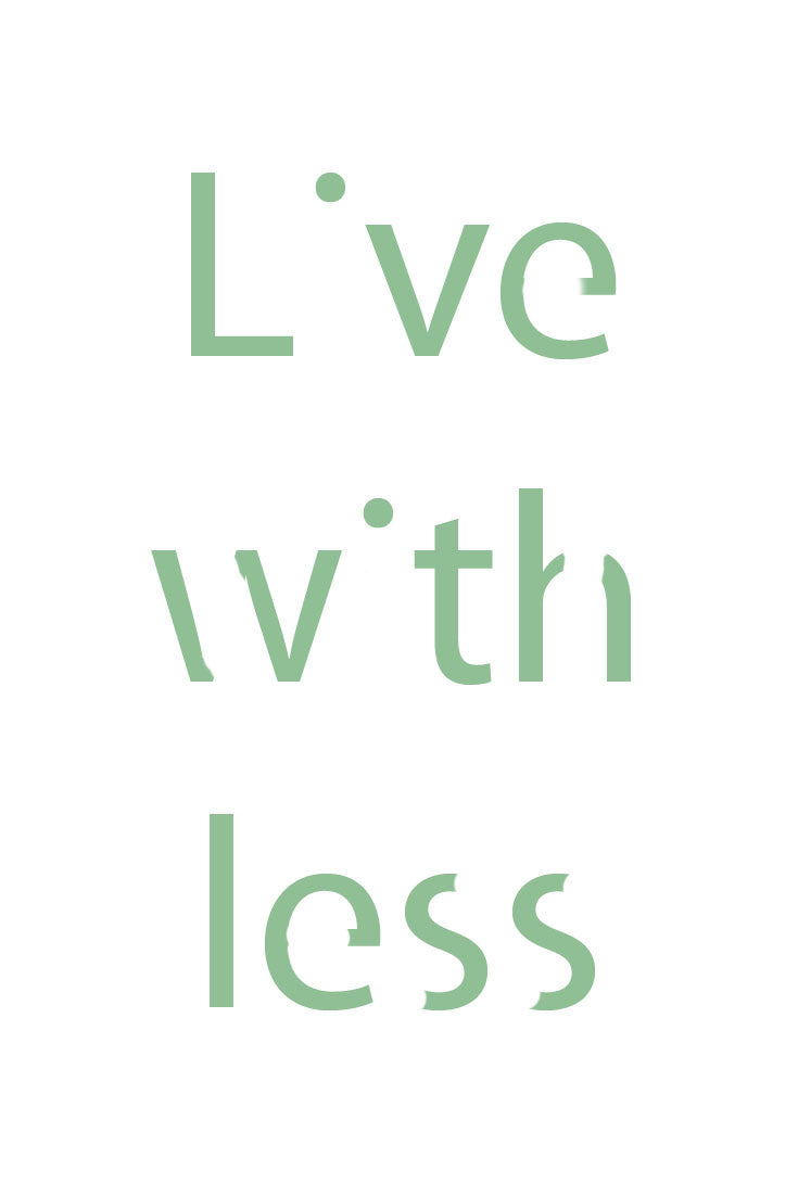 Live with less